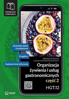 Książka - Organizacja żywienia i usług gastronomicznych. Kwalifikacja HGT.12. Podręcznik hybrydowy do nauki zawodu technik żywienia i usług gastronomicznych. Część 2