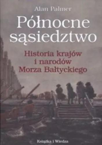 Książka - Północne sąsiedztwo. Historia krajów i narodów Mor