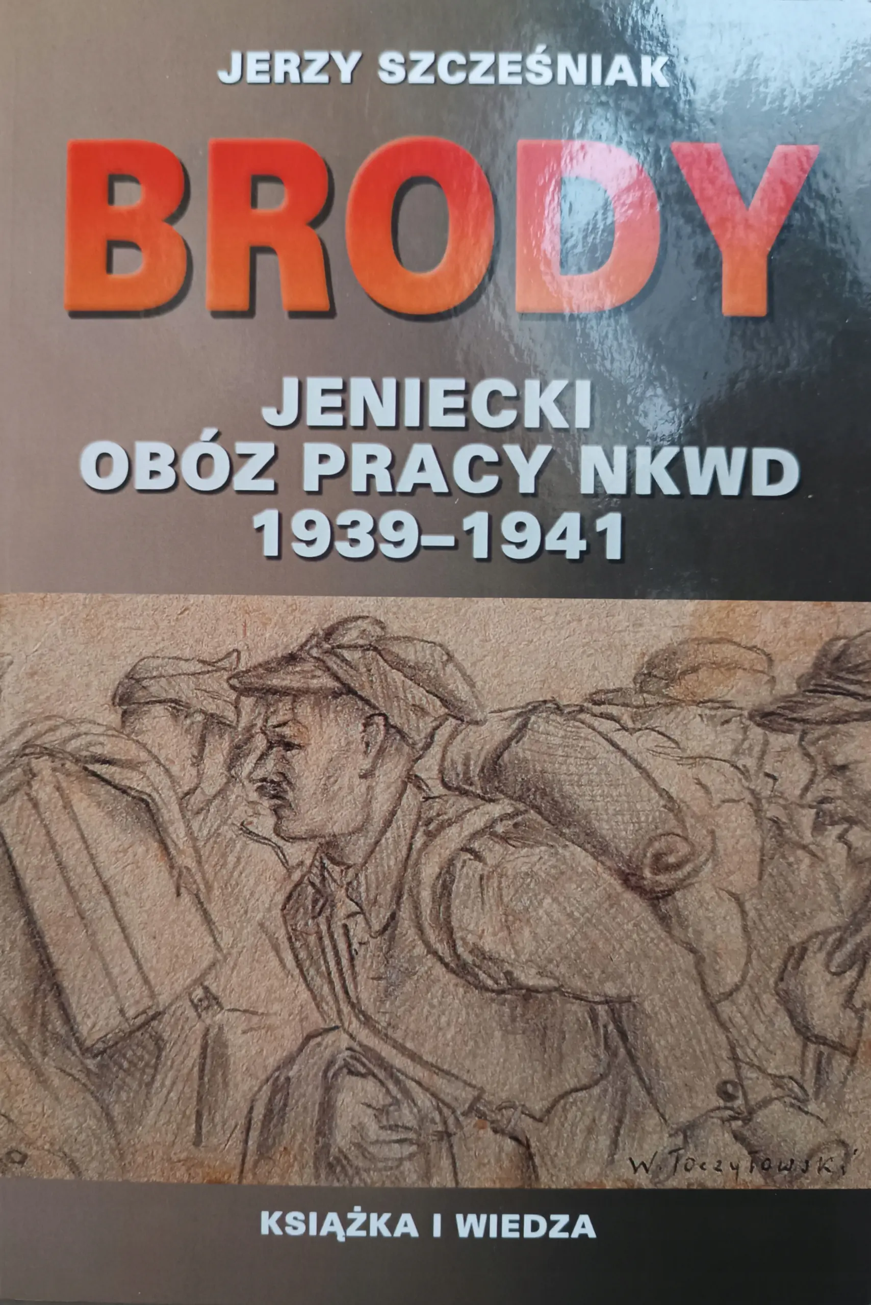Książka - Brody jeniecki obóz pracy NKWD 1939-1941