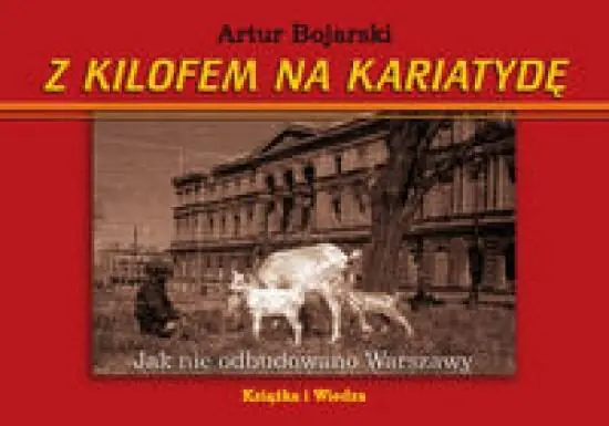 Książka - Z kilofem na kariatydę