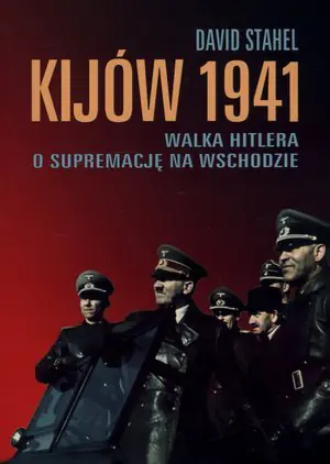 Książka - Kijów 1941. Walka Hitlera o supremację na Wschodzie