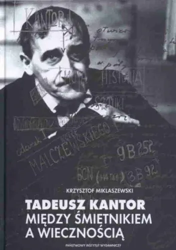 Książka - Tadeusz Kantor. Między śmietnikiem a wiecznością