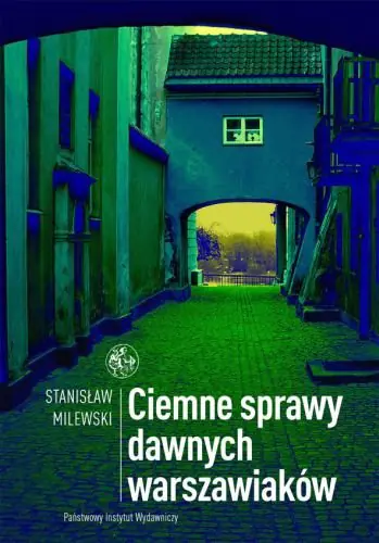 Książka - Ciemne Sprawy Dawnych Warszawiaków