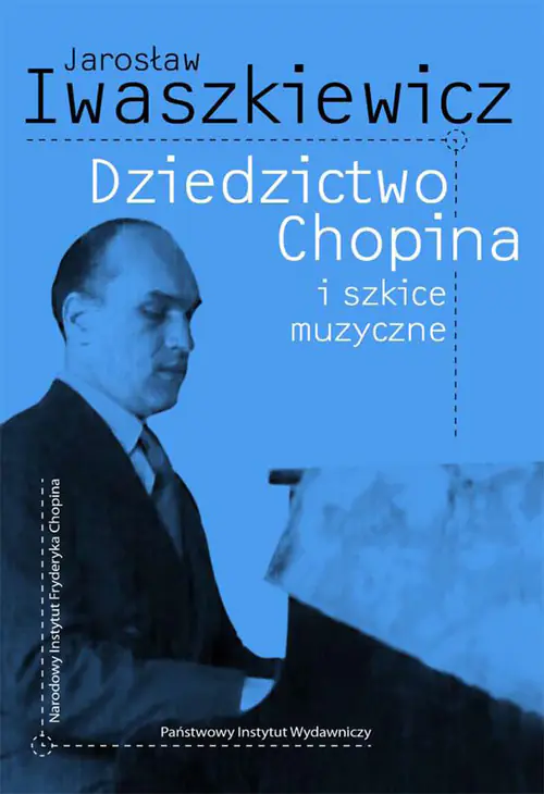 Książka - Dziedzictwo Chopina i szkice muzyczne