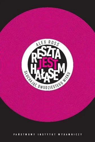 Książka - Reszta jest hałasem. Słuchając XX wieku
