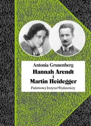 Książka - Hannah Arendt i Martin Heidegger. Historia pewnej miłości