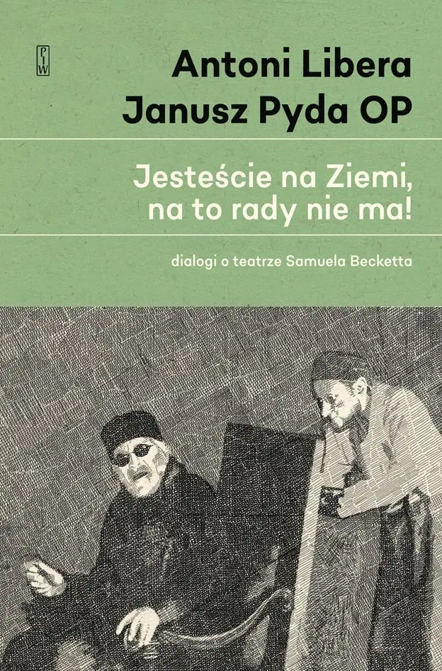 Książka - Jesteście na Ziemi, na to rady nie ma! Dialogi o teatrze Samuela Becketta