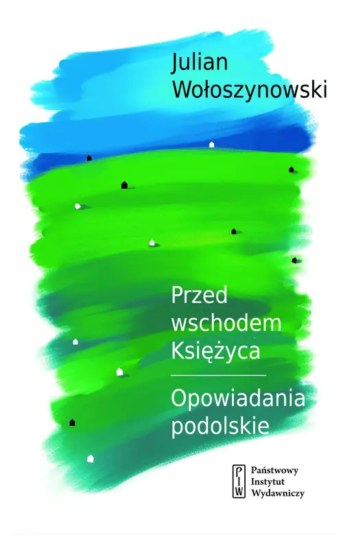 Książka - Przed wschodem Księżyca. Opowiadania podolskie