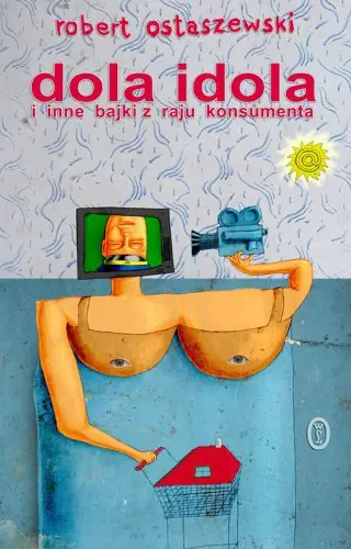 Książka - Dola idola i inne bajki z raju konsumenta
