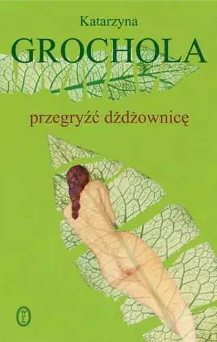 Książka - Przegryźć dżdżownicę