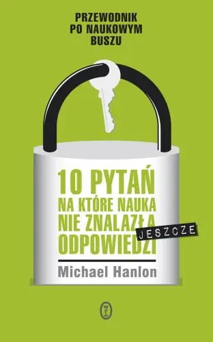 Książka - 10 pytań na które nauka nie znalazła jeszcze odpowiedzi