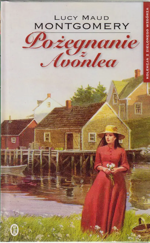 Książka - Pożegnanie z Avonlea. Kolekcja z Zielonego Wzgórza. Tom 10
