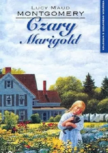 Książka - Czary Marigold. Kolekcja z Zielonego Wzgórza. Tom 19