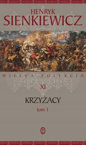 Książka - Krzyżacy. Część 1. Wielka kolekcja dzieł Henryka Sienkiewicza. Tom 11