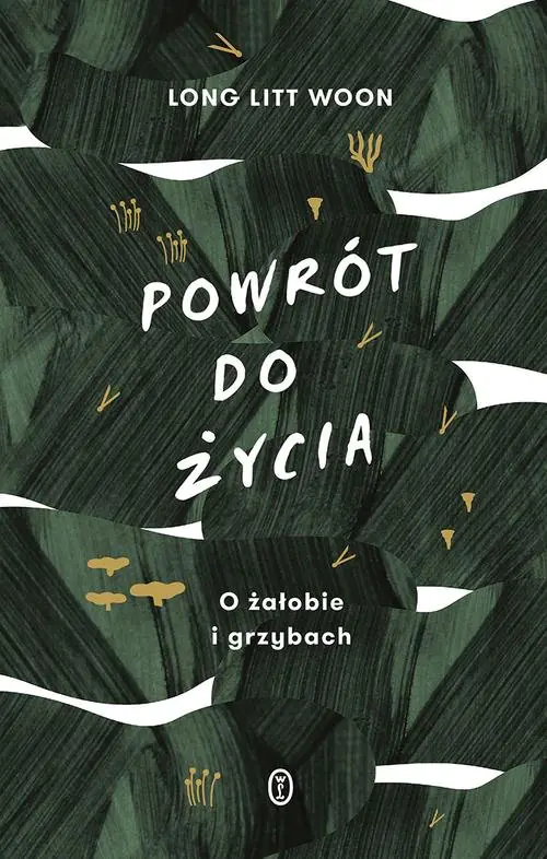 Książka - Powrót do życia. O żałobie i grzybach