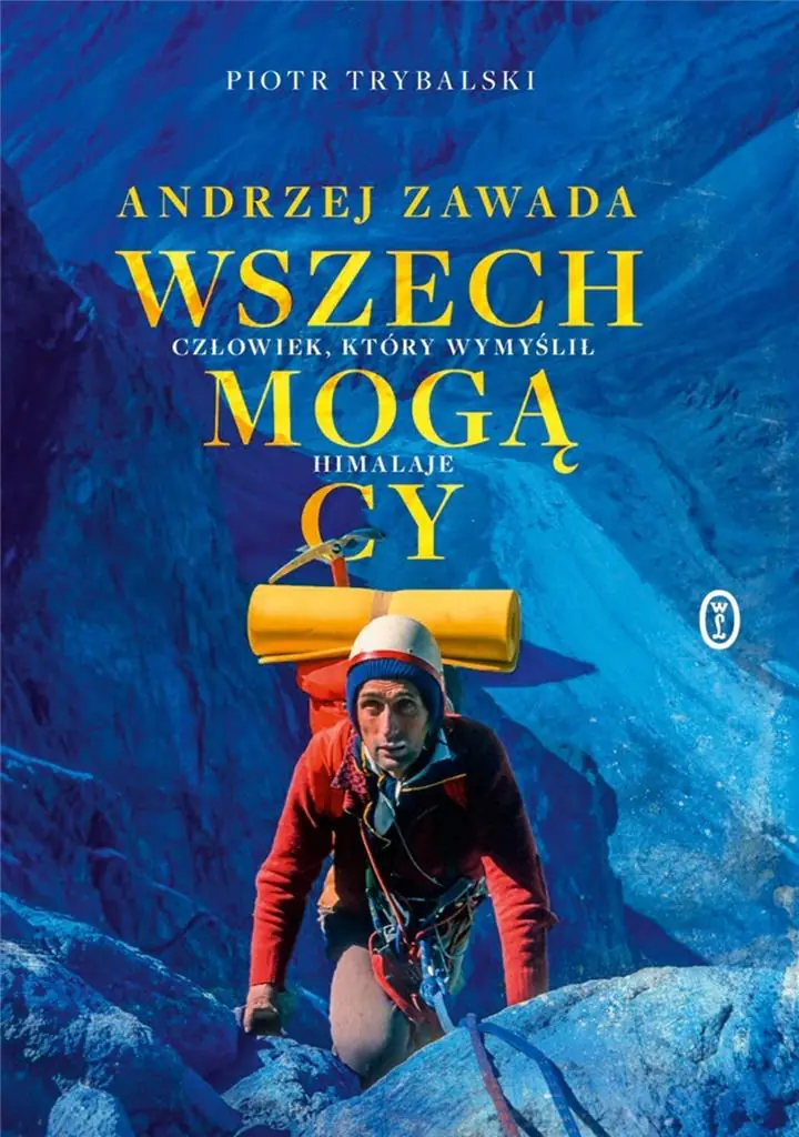 Wszechmogący. Człowiek, który wymyślił Himalaje. Biografia Andrzeja Zawady