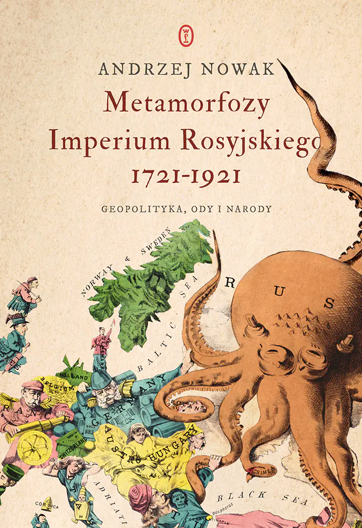 Książka - Metamorfozy Imperium Rosyjskiego 1721-1921. Geopolityka, ody i narody