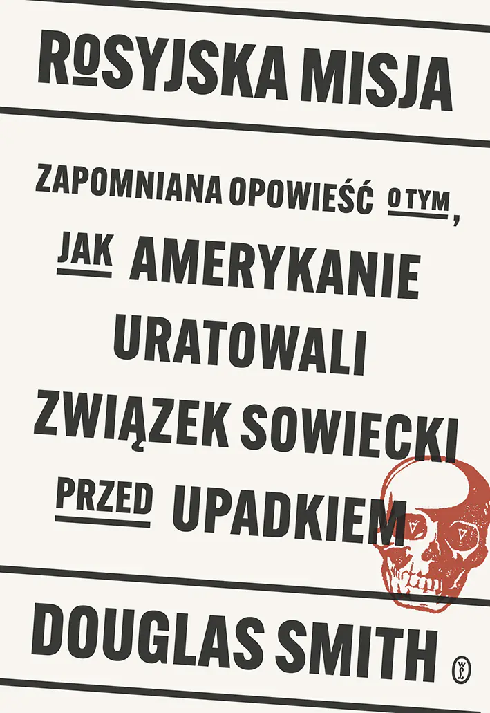 Książka - Rosyjska misja. Zapomniana opowieść o tym, jak Amerykanie uratowali Związek Sowiecki przed upadkiem