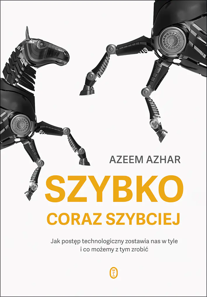 Książka - Szybko, coraz szybciej. Jak postęp technologiczny zostawia nas w tyle i co możemy z tym zrobić