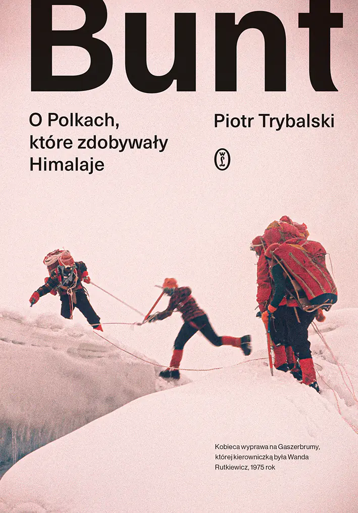 Książka - Bunt. O Polkach, które zdobywały Himalaje