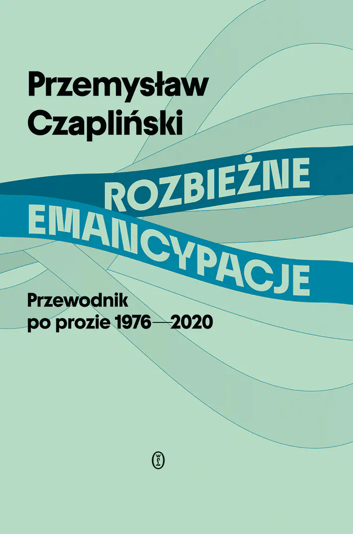 Książka - Rozbieżne emancypacje. Przewodnik po prozie 1976-2020