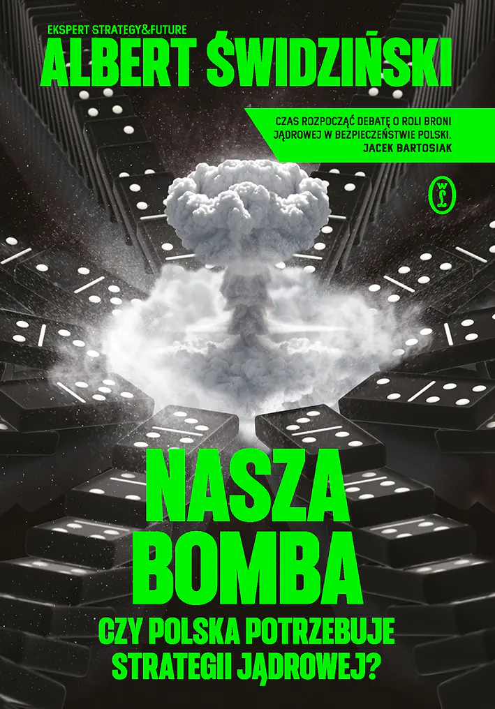 Książka - Nasza bomba. Czy Polska potrzebuje strategii jądrowej?