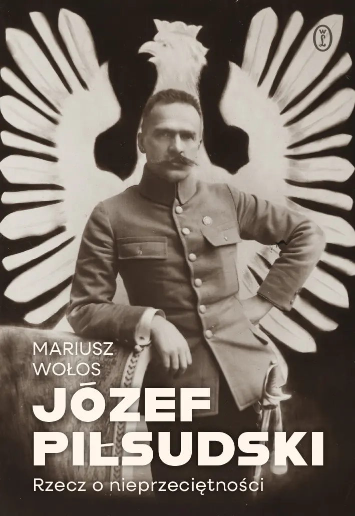 Książka - Józef Piłsudski. Rzecz o nieprzeciętności