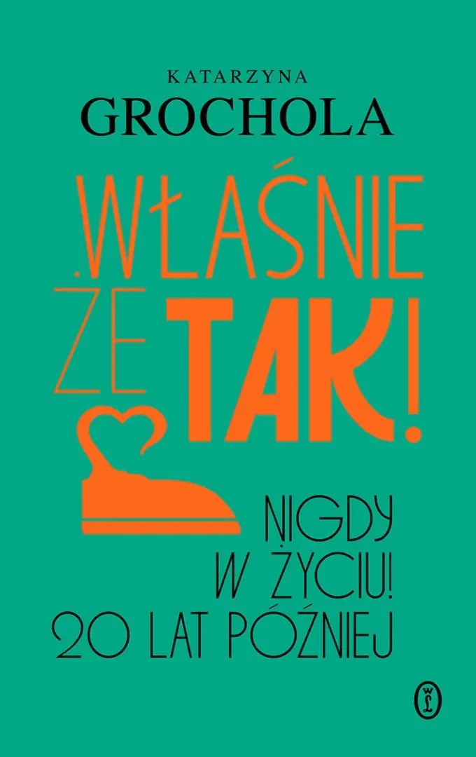 Książka - Właśnie że tak! Nigdy w życiu! 20 lat później