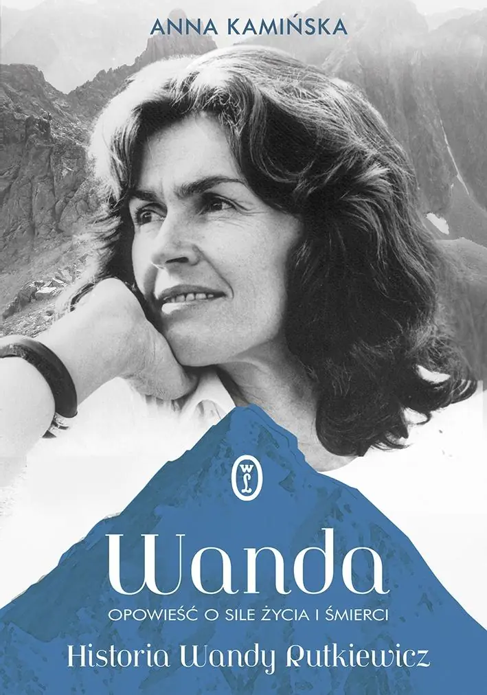 Książka - Wanda. Opowieść o sile życia i śmierci. Historia Wandy Rutkiewicz