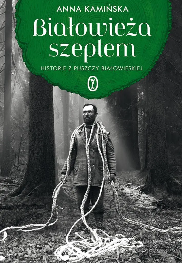 Książka - Białowieża szeptem. Historie z Puszczy Białowieskiej