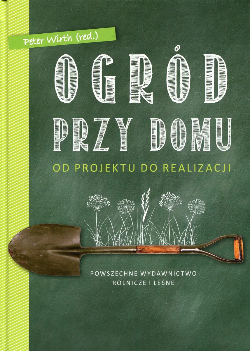 Książka - Ogród przy domu. Od projektu do realizacji