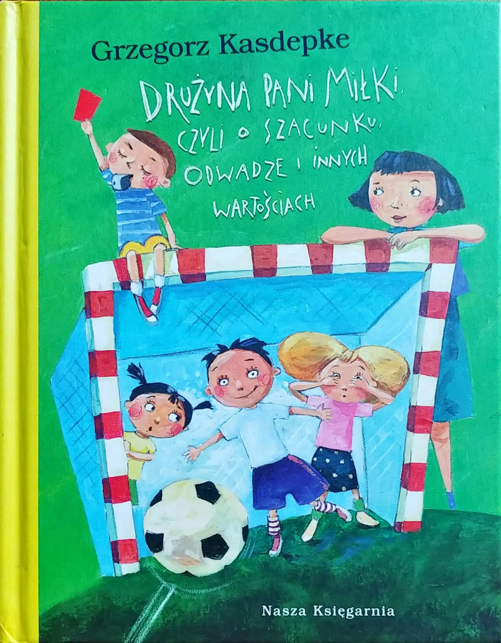 Książka - Drużyna pani Miłki czyli o szacunku odwadze i innych wartościach