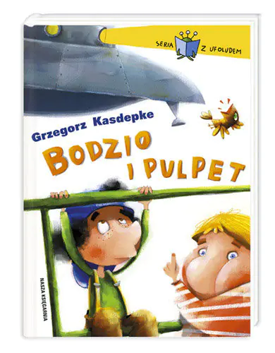 Książka - Seria z ufoludem. Bodzio i Pulpet