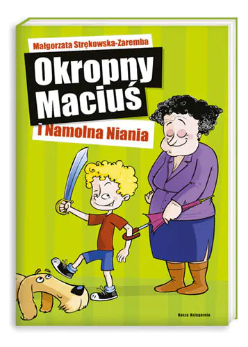 Książka - Okropny Maciuś i namolna niania