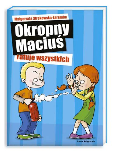 Książka - Okropny Maciuś ratuje wszystkich