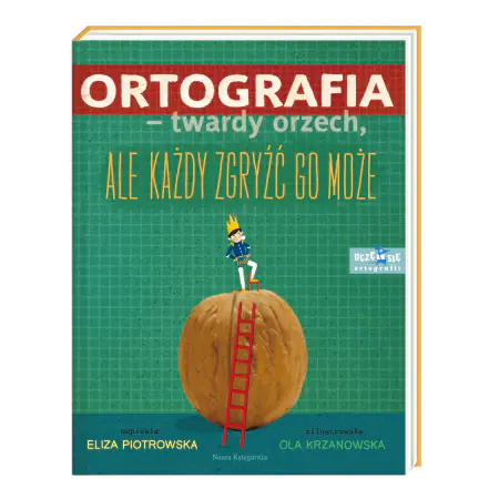 Ortografia – twardy orzech, ale każdy zgryźć go może