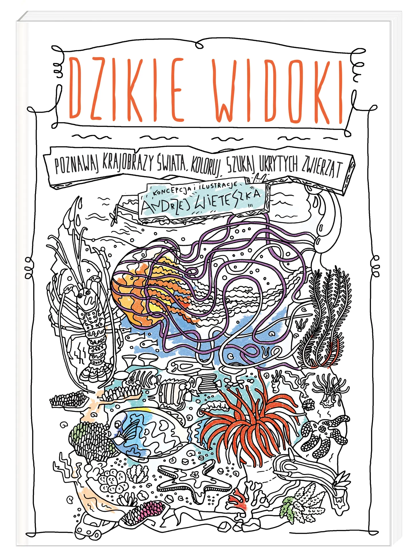 Książka - Dzikie widoki. Poznawaj krajobrazy świata, koloruj, szukaj ukrytych zwierząt