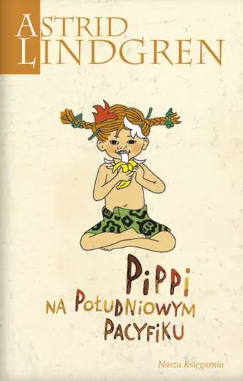 Książka - Pippi na południowym Pacyfiku. Pippi Pończoszanka. Tom 4
