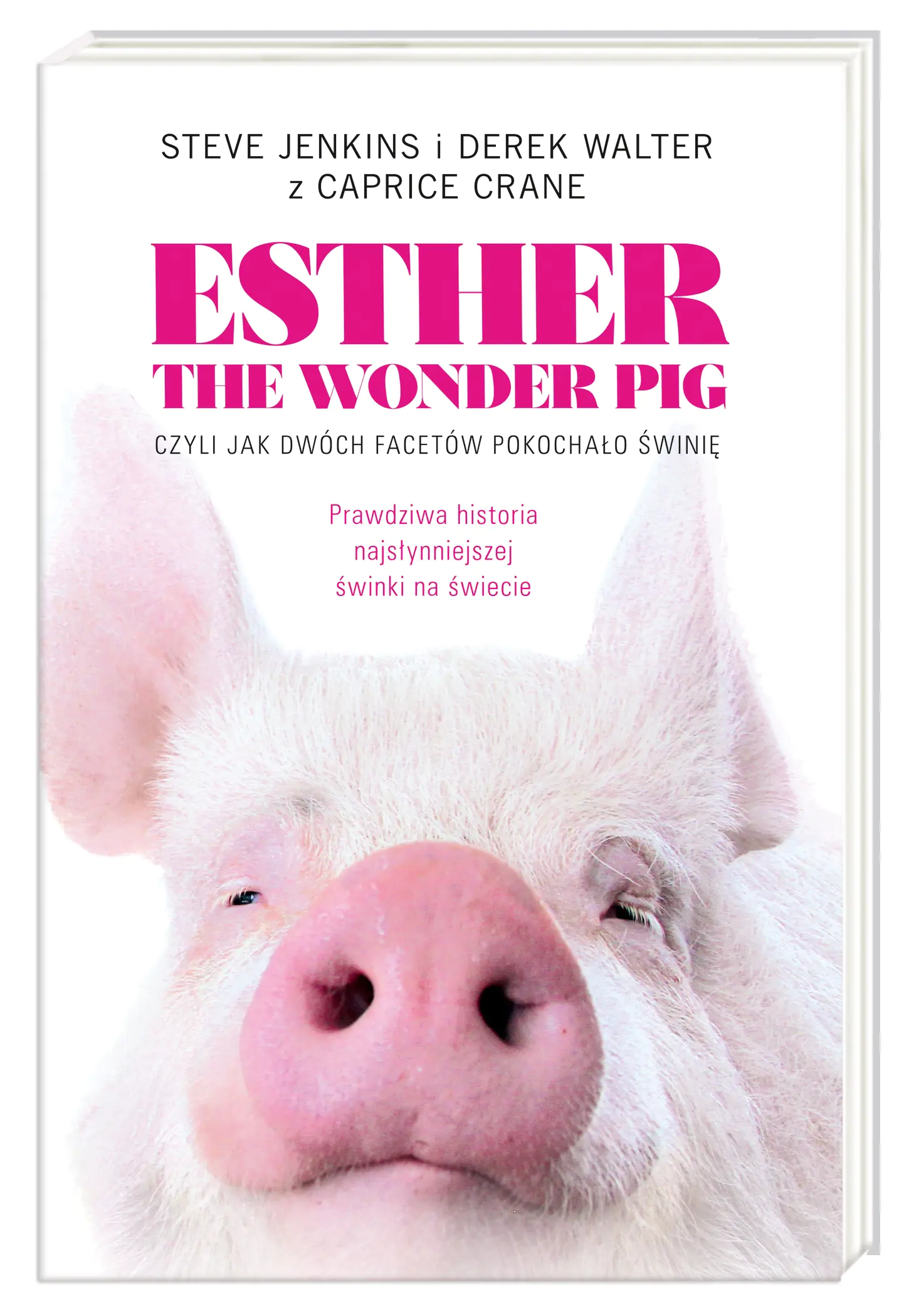 Książka - Esther the Wonder Pig, czyli jak dwóch facetów pokochało świnię