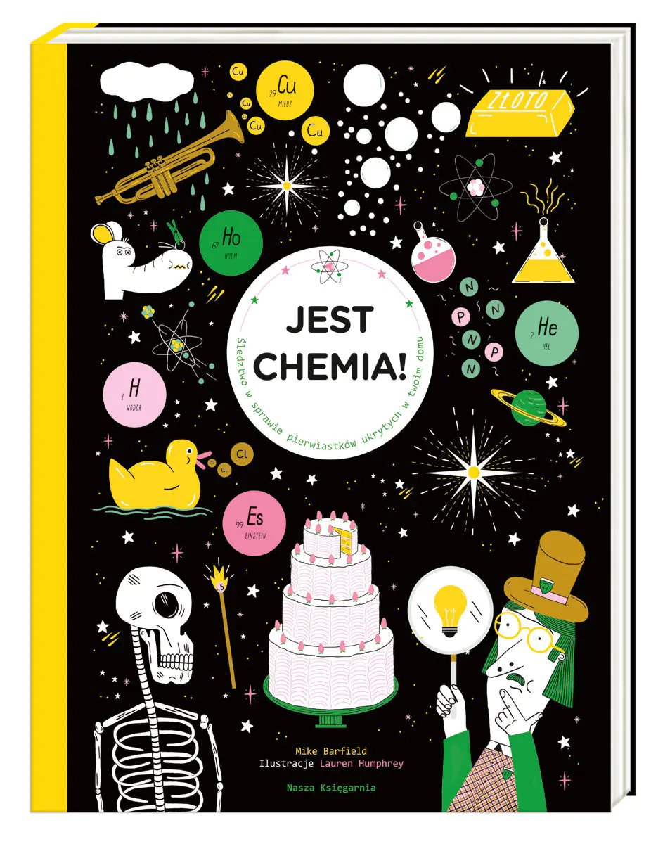 Książka - Jest chemia! Śledztwo w sprawie pierwiastków ukrytych w twoim domu