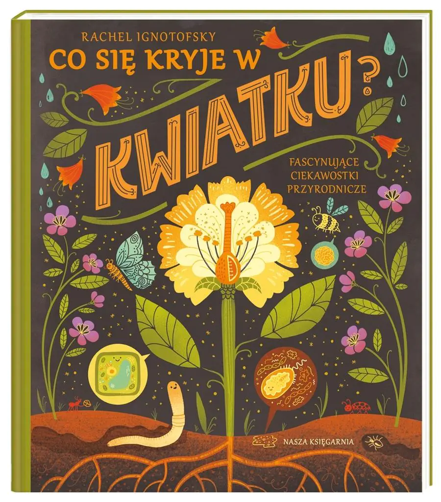 Książka - Co się kryje w kwiatku? Fascynujące ciekawostki przyrodnicze