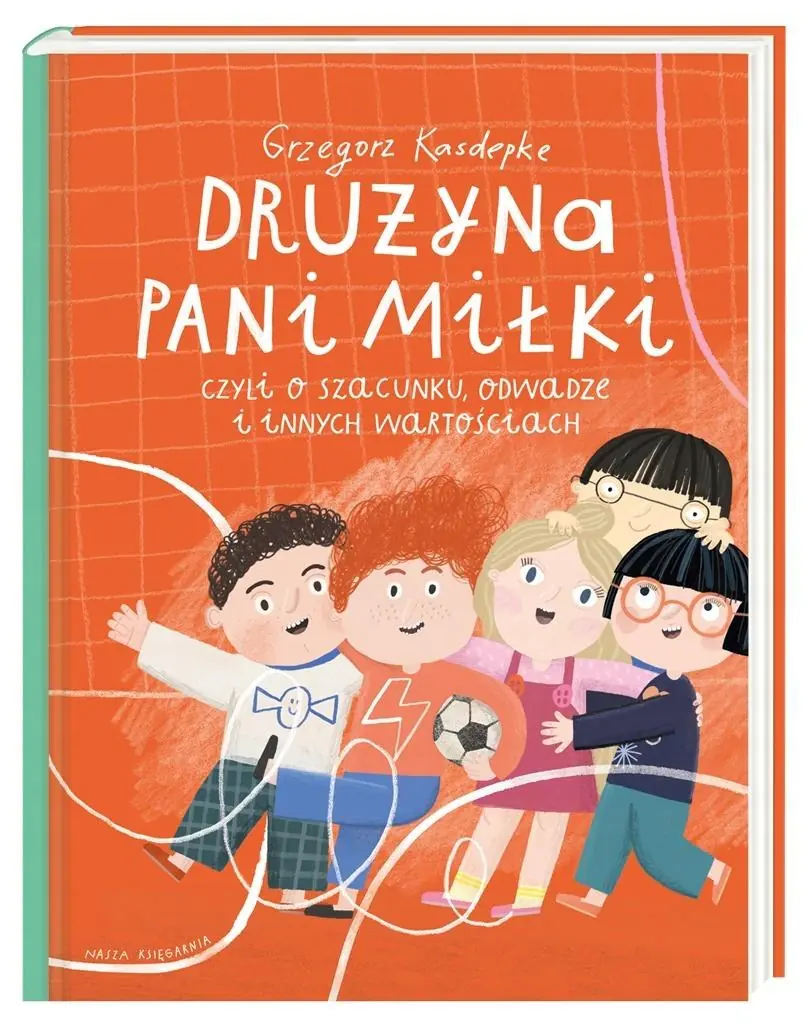Książka - Drużyna pani Miłki, czyli o szacunku, odwadze i innych wartościach