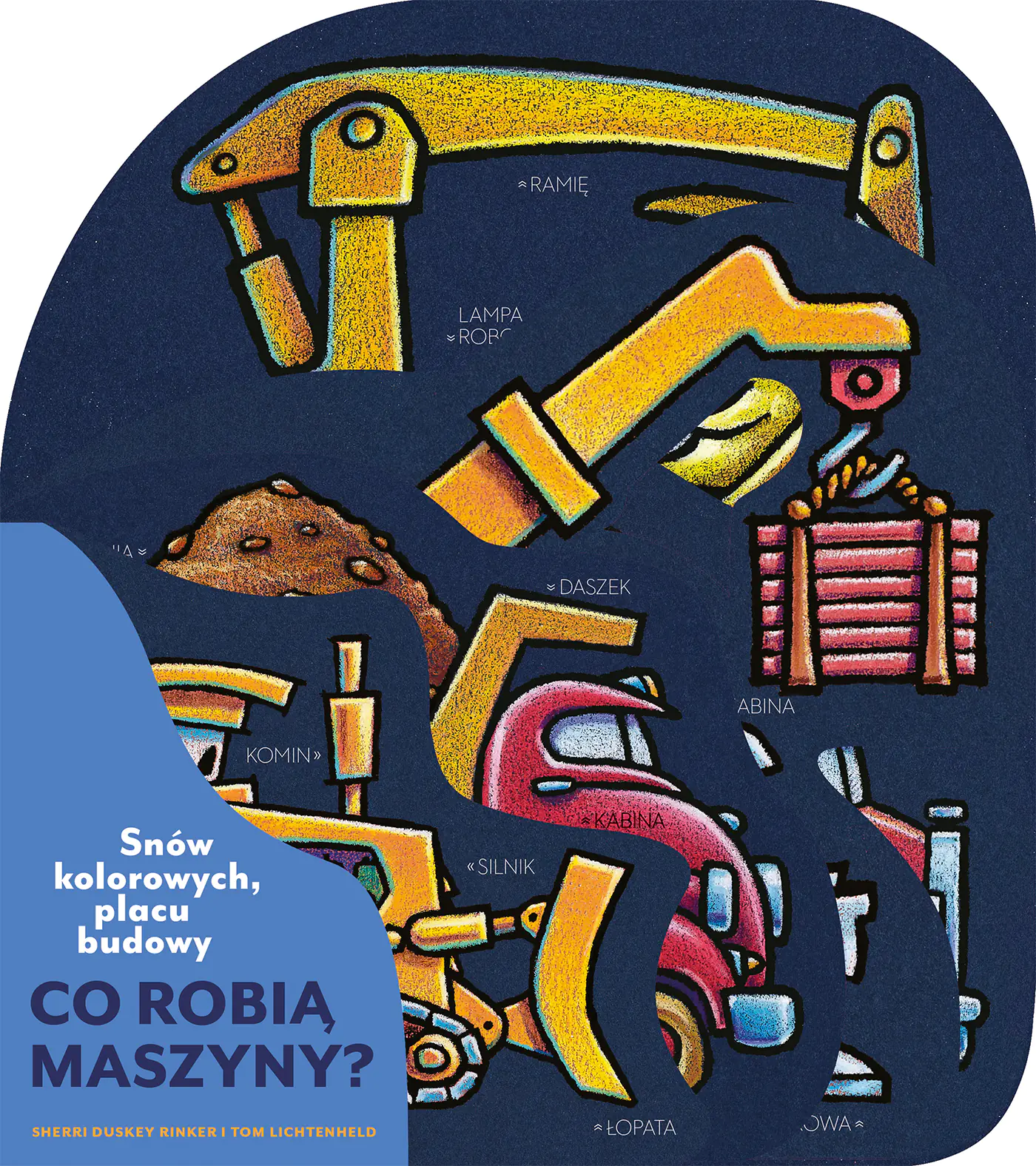 Książka - Snów kolorowych, placu budowy. Co robią maszyny?