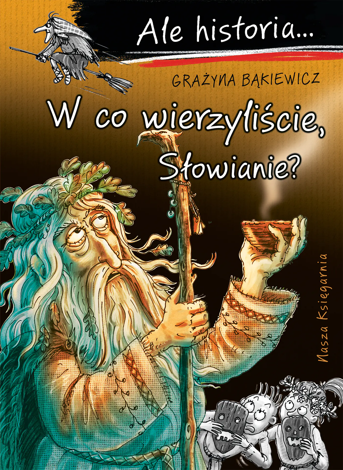 Książka - W co wierzyliście, Słowianie? Ale historia...