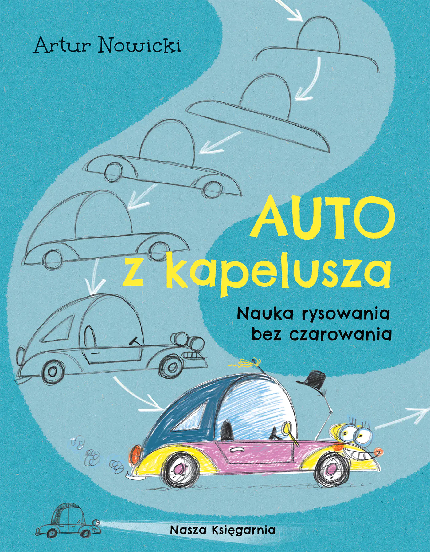 Książka - Auto z kapelusza. Nauka rysowania bez czarowania