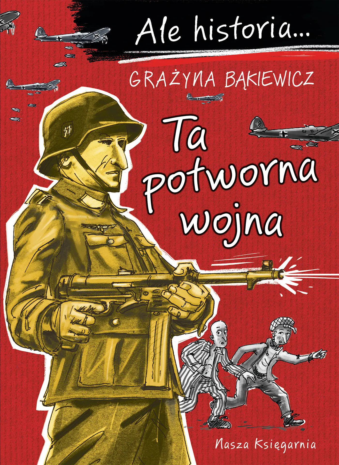 Książka - Ale historia...7 Ta potworna wojna