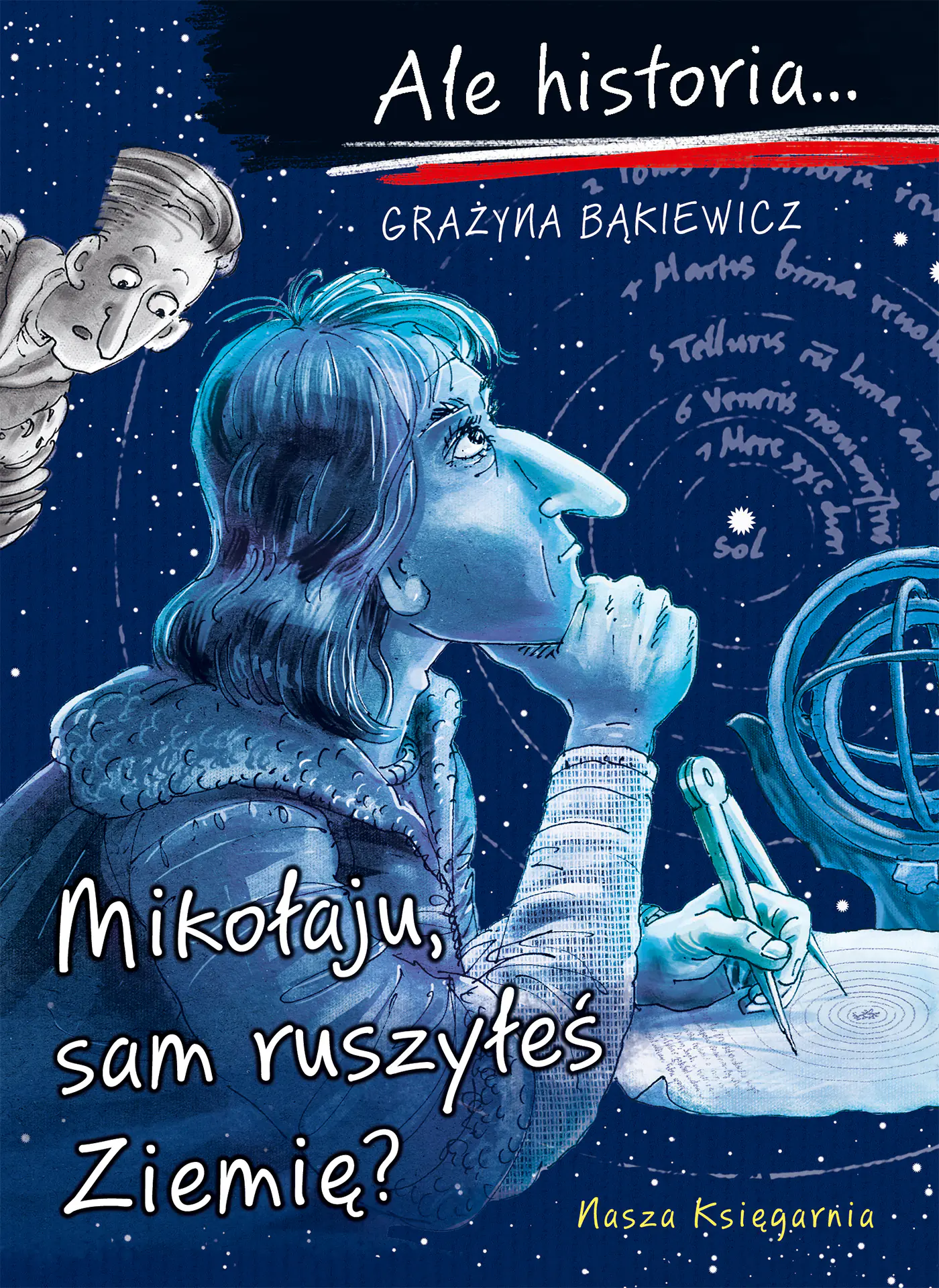 Książka - Ale historia... Mikołaju, sam ruszyłeś Ziemię?