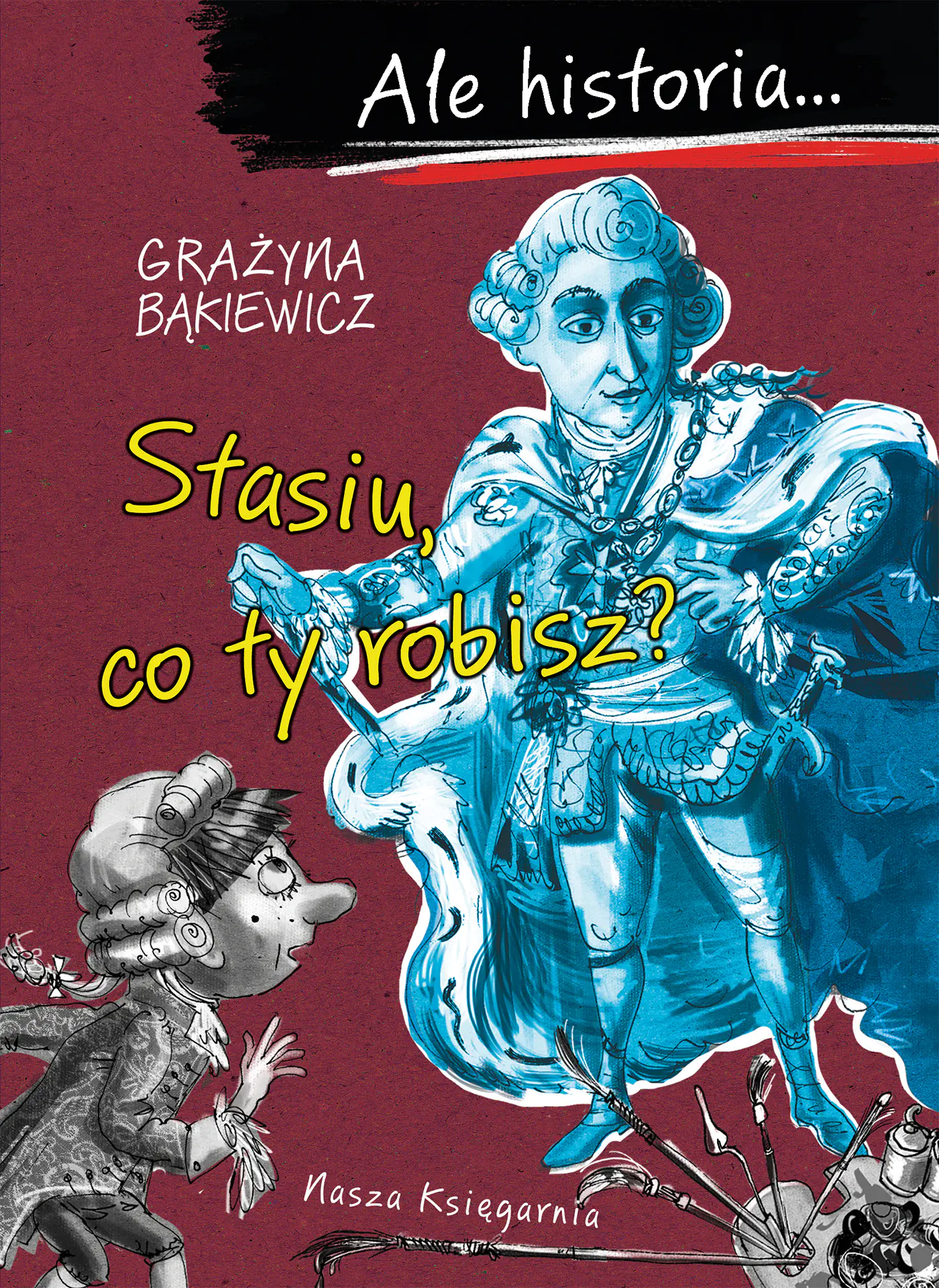 Książka - Ale historia... Stasiu, co ty robisz?