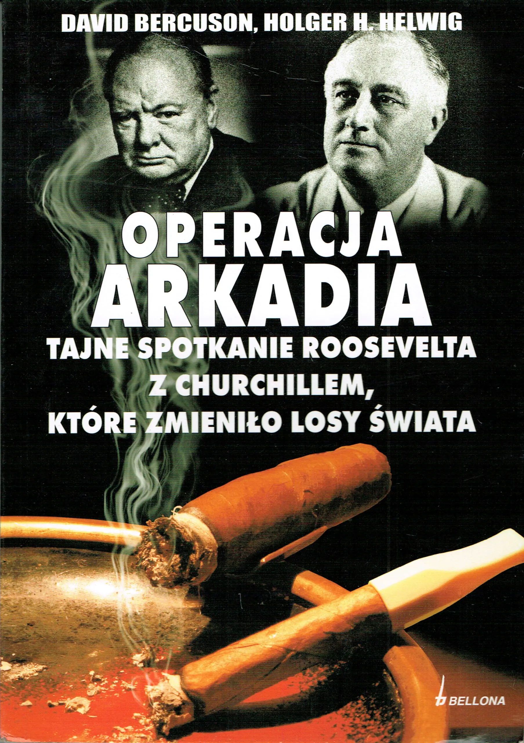 Książka - Operacja Arkadia. Tajne spotkanie Roosevelta z Churchillem, które zmieniło losy świata