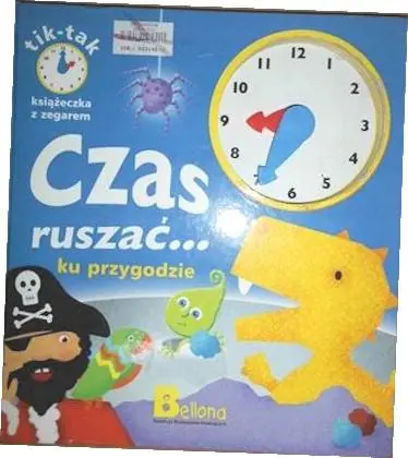 Książka - Czas ruszać ku przygodzie. Książeczka z zegarem